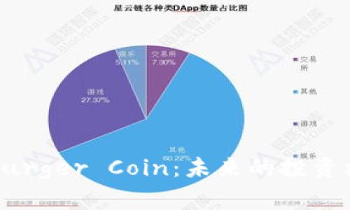 深入解析Burger Coin：未来的投资机会与风险