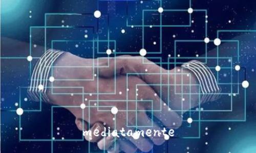 mediatamente